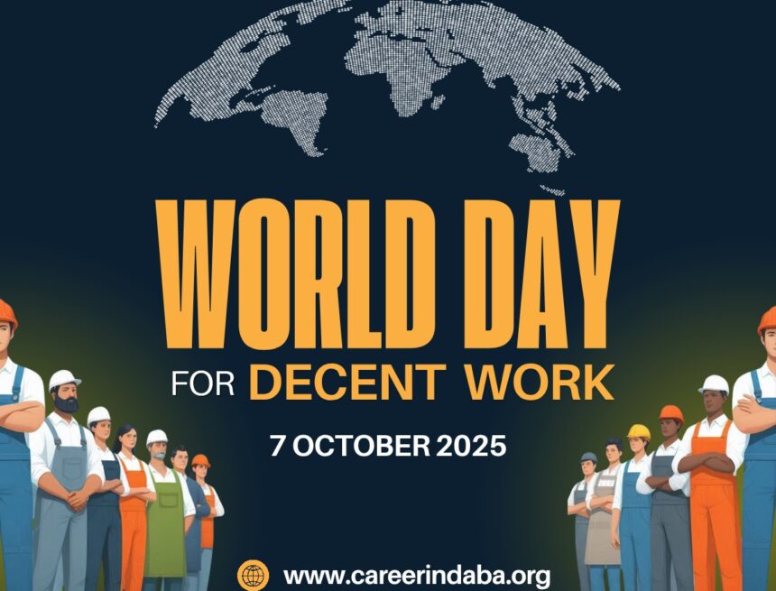 Decent work WORLD DAY FOR DECENT WORK 2025: ADVANCING THE JOURNEY TO 2030 SDGs