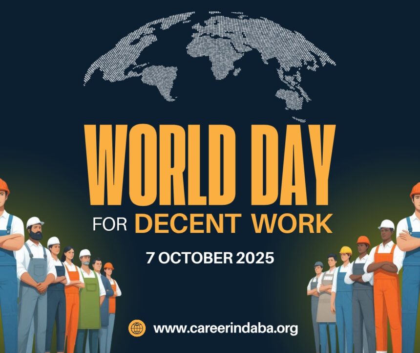 Decent work WORLD DAY FOR DECENT WORK 2025: ADVANCING THE JOURNEY TO 2030 SDGs
